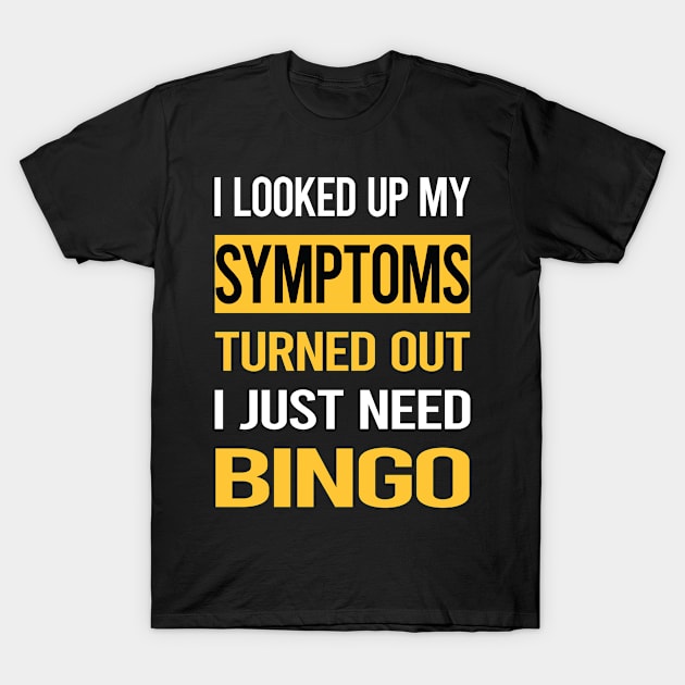 Funny My Symptoms Bingo T-Shirt by relativeshrimp